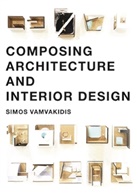 Simos Vamvakidis - Composing Architecture and Interior Design