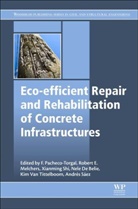 F (Principal Investigator Pacheco-Torgal, F. (Principal Investigator Pacheco-Torgal, Fernando Pacheco-Torgal, Fernando (Principal Investigator Pacheco-Torgal, Fernando (University of Minho Pacheco-Torgal, Nele De Belie... - Eco-Efficient Repair and Rehabilitation of Concrete Infrastructures