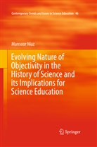 Mansoor Niaz - Evolving Nature of Objectivity in the History of Science and its Implications for Science Education
