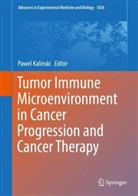 Pawe Kalinski, Pawel Kalinski - Tumor Immune Microenvironment in Cancer Progression and Cancer Therapy