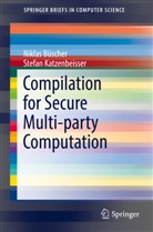 Nikla Büscher, Niklas Büscher, Stefan Katzenbeisser - Compilation for Secure Multi-party Computation