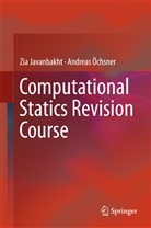 Zi Javanbakht, Zia Javanbakht, Andreas Öchsner - Computational Statics Revision Course
