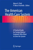 P. Marco Fisichella, Marc G Patti, Marco G Patti, Marco Fisichella, Marco Fisichella, Marco G. Patti - The American Health Care System