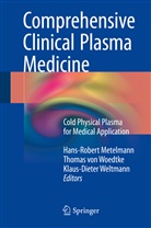 Hans-Robert Metelmann, Thoma von Woedtke, Thomas von Woedtke, Klaus-Dieter Weltmann, Thomas von Woedtke - Comprehensive Clinical Plasma Medicine