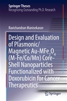 Ravichandran Manisekaran - Design and Evaluation of Plasmonic/Magnetic Au-MFe2O4 (M-Fe/Co/Mn) Core-Shell Nanoparticles Functionalized with Doxorubicin for Cancer Therapeutics