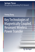 Yiming Zhang - Key Technologies of Magnetically-Coupled Resonant Wireless Power Transfer