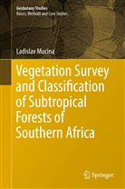 Ladislav Mucina - Vegetation Survey and Classification of Subtropical Forests of Southern Africa