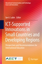 Ia A Lubin, Ian A Lubin, Ian A. Lubin - ICT-Supported Innovations in Small Countries and Developing Regions