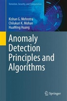 HuaMi Huang, Huaming Huang, Kishan Mehrota, Kishan Mehrotra, Kishan G Mehrotra, Kishan G. Mehrotra... - Anomaly Detection Principles and Algorithms
