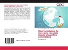 Juliet Gil, María Camil Marín Herrera, María Camila Marín Herrera - Oportunidades de mercado con Asia desde el pacifico colombiano