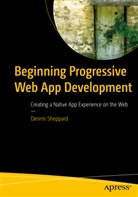 Dennis Sheppard - Beginning Progressive Web App Development