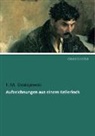 F M Dostojewski, F. M. Dostojewski, Fjodor M. Dostojewskij, Fjodor M.                10001845965 Dostojewskij - Aufzeichnungen aus einem Kellerloch