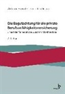 Wolfgan Hausotter, Wolfgang Hausotter, Ansgar Mertens, Kai-Jochen Neuhaus - Die Begutachtung für die private Berufsunfähigkeitsversicherung