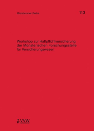 Heinrich Dörner, Dirk Ehlers, Petra Pohlmann, Martin Schulze Schwienhorst, Heinz-Dietrich Steinmeyer - Workshop zur Haftpflichtversicherung der Münsterischen Forschungsstelle für Versicherungswesen