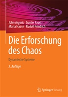Joh Argyris, John Argyris, Gunte Faust, Gunter Faust, Rudolf Friedrich, Maria Haase... - Die Erforschung des Chaos