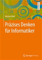 Karsten Wolf - Präzises Denken für Informatiker