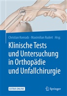 Christian Konrads, Christia Konrads (Dr. med.), Christian Konrads (Dr. med.), Maximilian Rudert, Rudert (Prof. Dr. me - Klinische Tests und Untersuchung in Orthopädie und Unfallchirurgie