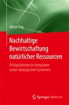 Ulrich Frey - Nachhaltige Bewirtschaftung natürlicher Ressourcen