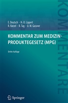 Erwi Deutsch, Erwin Deutsch, Ulrich M. Gassner, Hans-Diete Lippert, Hans-Dieter Lippert, Rudolf Ratzel... - Kommentar zum Medizinproduktegesetz (MPG)