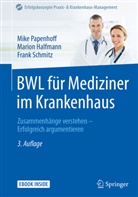 Mario Halfmann, Marion Halfmann, Mik Papenhoff, Mike Papenhoff, Frank Schmitz - BWL für Mediziner im Krankenhaus