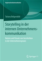 Tatiana Belgorodski, Tatiana (Dr.) Belgorodski - Storytelling in der internen Unternehmenskommunikation