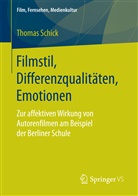 Thomas Schick - Filmstil, Differenzqualitäten, Emotionen; .
