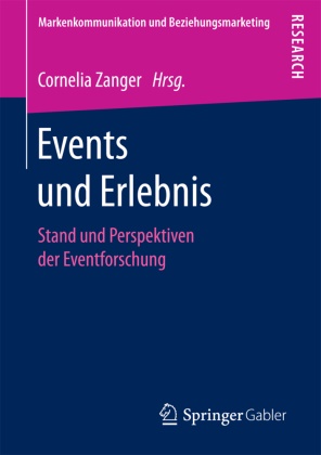 Corneli Zanger, Cornelia Zanger - Events und Erlebnis Stand und Perspektiven der Eventforschung