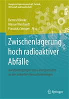 Dennis Köhnke, Manue Reichardt, Manuel Reichardt, Franziska Semper - Zwischenlagerung hoch radioaktiver Abfälle