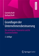 Cornelia Kraft, Cornelia (Prof. Dr. Kraft, Cornelia (Prof. Dr.) Kraft, Gerhard Kraft, Gerhard (Prof. Kraft - Grundlagen der Unternehmensbesteuerung