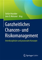 Stefa Hunziker, Stefan Hunziker, Jens O. Meissner, O Meissner, O Meissner - Ganzheitliches Chancen- und Risikomanagement