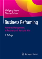 Wolfgan Berger, Wolfgang Berger, Dietmar Schrey - Business Reframing