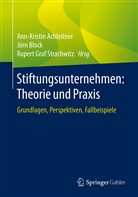 Ann-Kristin Achleitner, Jör Block, Jörn Block, Rupert Graf Strachwitz, Rupert Graf Strachwitz - Stiftungsunternehmen: Theorie und Praxis