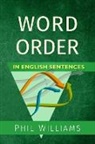 Phil Williams - Word Order in English Sentences