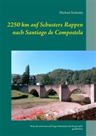 Michael von Bayern, Michael Sedunko - 2250 km auf Schusters Rappen nach Santiago de Compostela