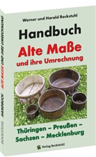 Haral Rockstuhl, Harald Rockstuhl, Werner Rockstuhl - HANDBUCH - Alte Maße und ihre Umrechnung - Thüringen - Preußen - Sachsen - Mecklenburg