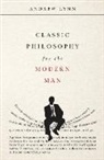 Andrew Lynn - Classic Philosophy for the Modern Man