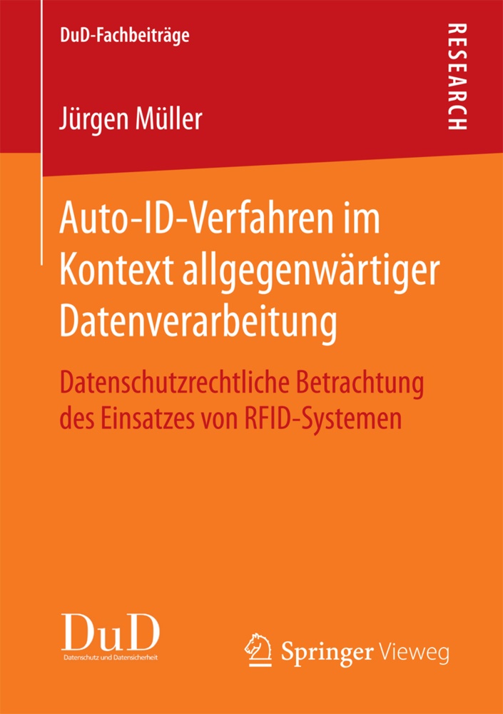 Jürgen Müller - Auto-ID-Verfahren im Kontext allgegenwärtiger Datenverarbeitung - Datenschutzrechtliche Betrachtung des Einsatzes von RFID-Systemen
