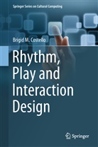 Brigid Costello, Brigid M Costello, Brigid M. Costello, Brigid Mary Costello - Rhythm, Play and Interaction Design