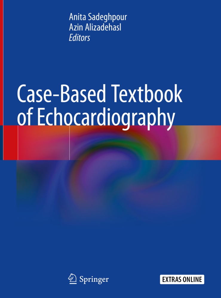 Alizadehasl,  Alizadehasl, Azin Alizadehasl, Anit Sadeghpour, Anita Sadeghpour - Case-Based Textbook of Echocardiography
