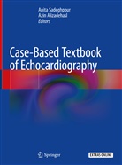 Alizadehasl, Alizadehasl, Azin Alizadehasl, Anit Sadeghpour, Anita Sadeghpour - Case-Based Textbook of Echocardiography