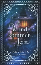 Paula Roose - Wunder kommen leise