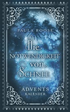 Paula Roose - Die Notwendigkeit von Schnee