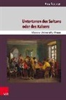 Anna Ransmayr - Untertanen des Sultans oder des Kaisers