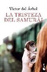 Víctor Del Árbol - La tristeza del samurái