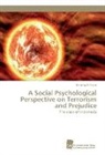 Idhamsyah Putra - A Social Psychological Perspective on Terrorism and Prejudice