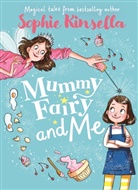 Sophie Kinsella, Kinsella Sophie, Marta Kissi, Marta Kissi, Kissi Marta - Mummy Fairy and Me
