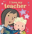 Giles Andreae, Emma Dodd - I Love My Teacher