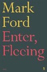 Mark Ford, Ford Mark - Enter, Fleeing