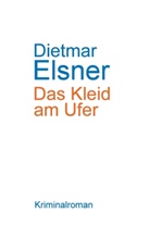 Dietmar Elsner - Das Kleid am Ufer 2017