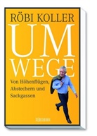 Röbi Koller - Umwege